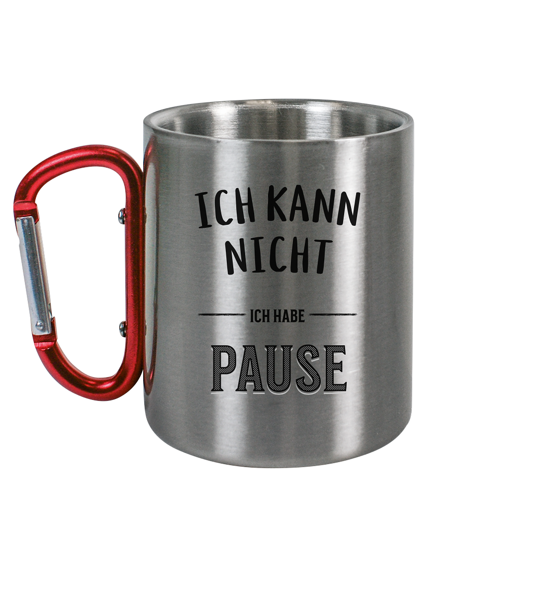 Pause - Edelstahl Tasse - Spruch-Tassen
