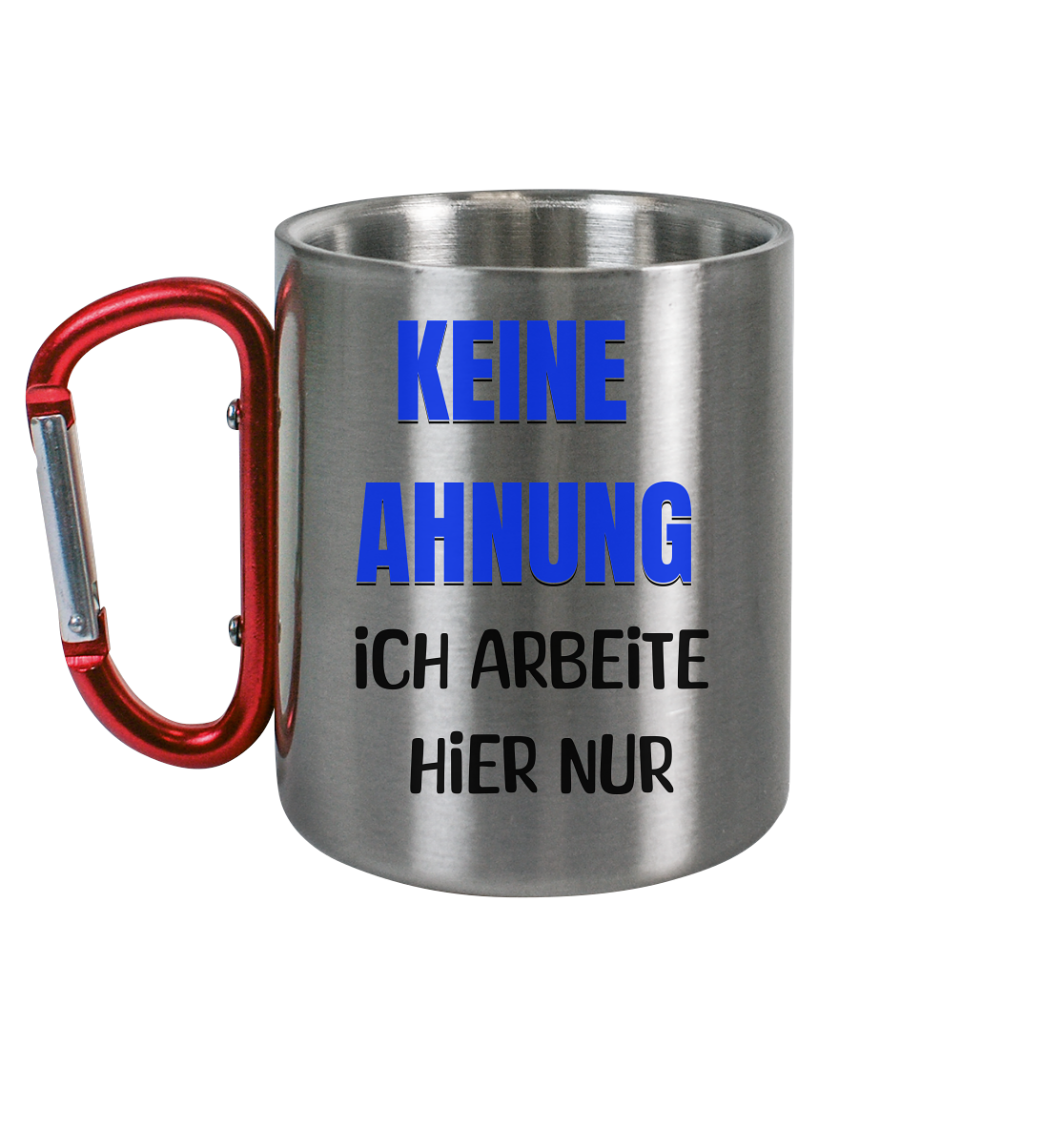 Keine Ahnung - Edelstahl Tasse - Spruch-Tassen