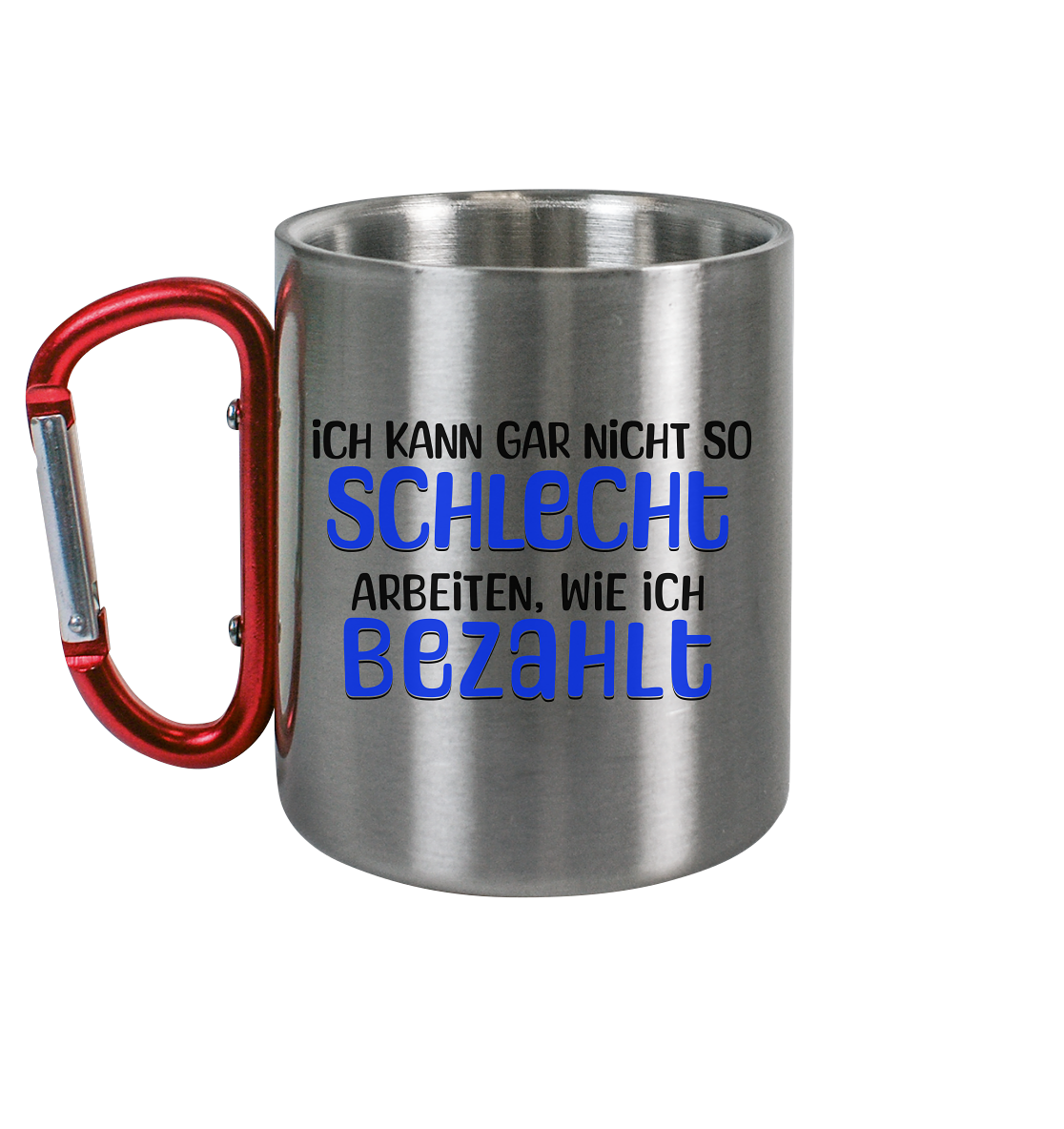 Schlecht bezahlt - Edelstahl Tasse - Spruch-Tassen