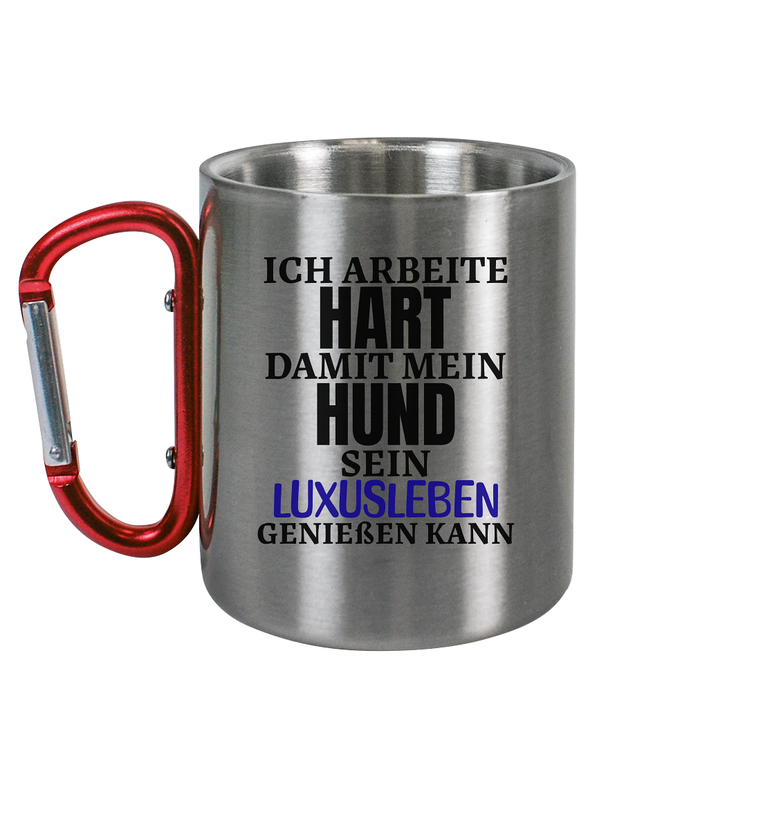 Hund Luxusleben - Edelstahl Tasse - Spruch-Tassen