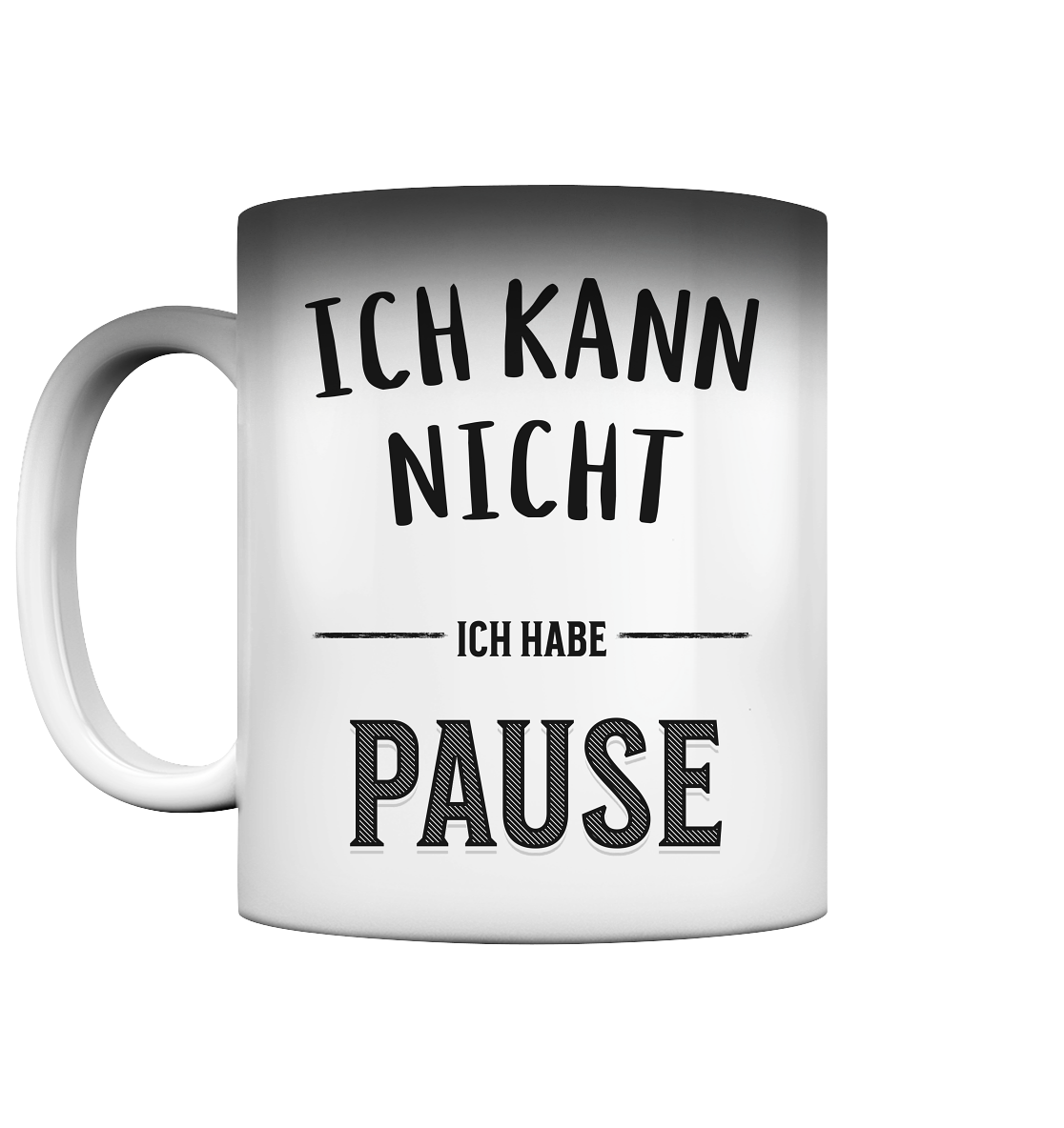 Pause - Magic Tasse (Farbwechsel) - Spruch-Tassen