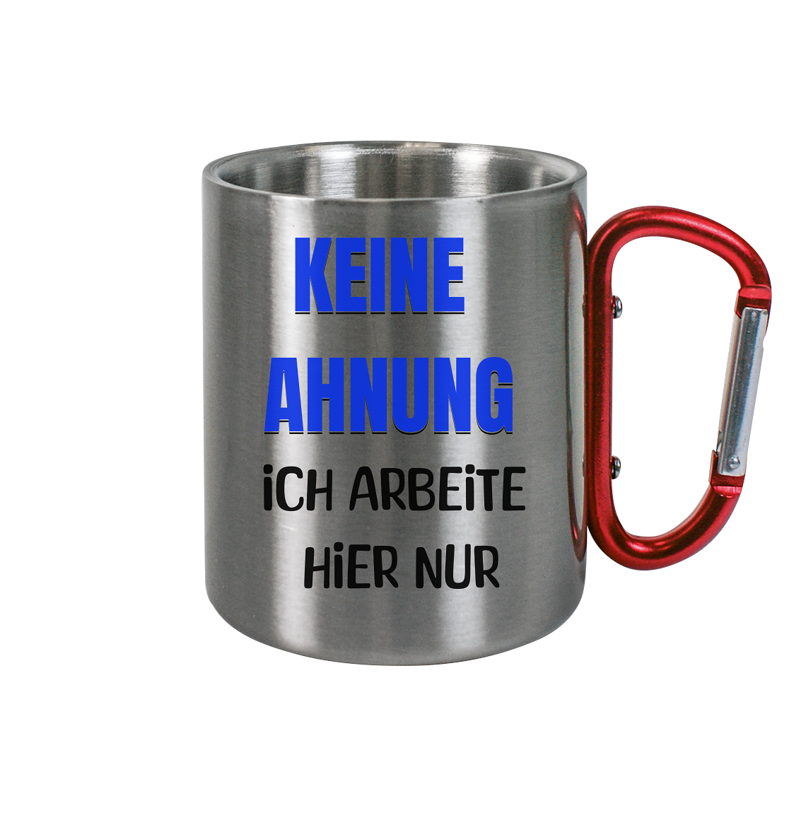 Keine Ahnung - Edelstahl Tasse - Spruch-Tassen