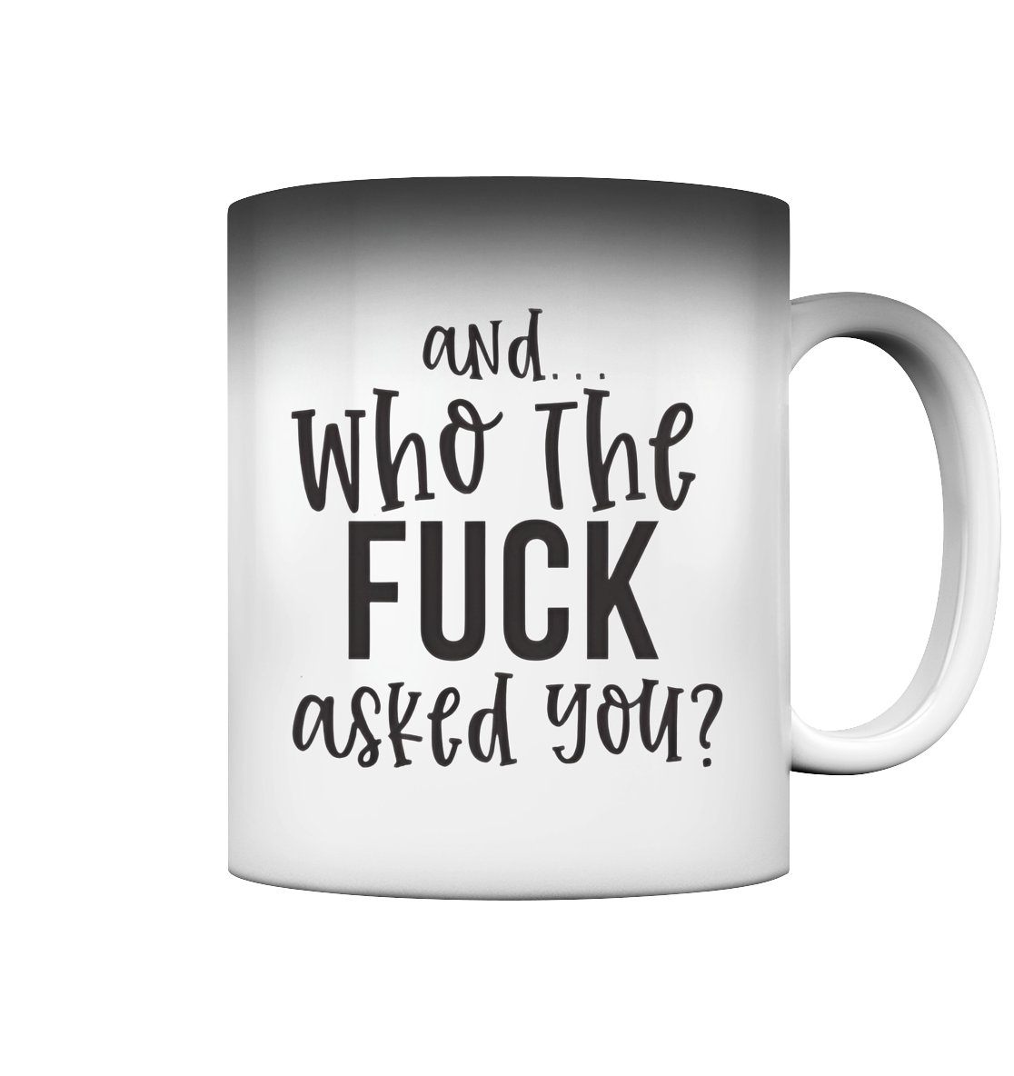 Who the F**k - Magic Mug - Spruch-Tassen