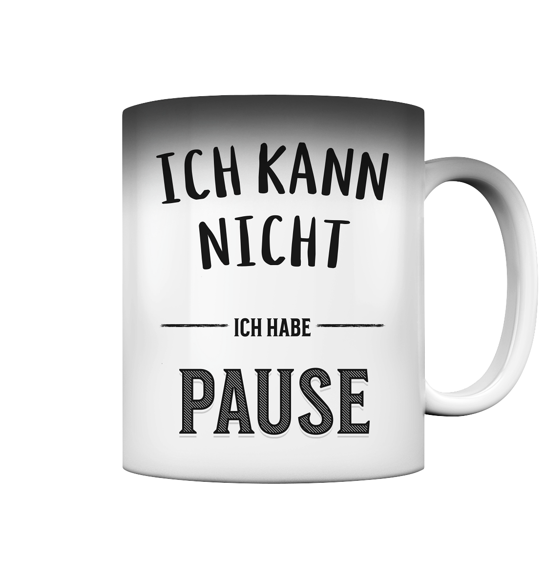 Pause - Magic Tasse (Farbwechsel) - Spruch-Tassen