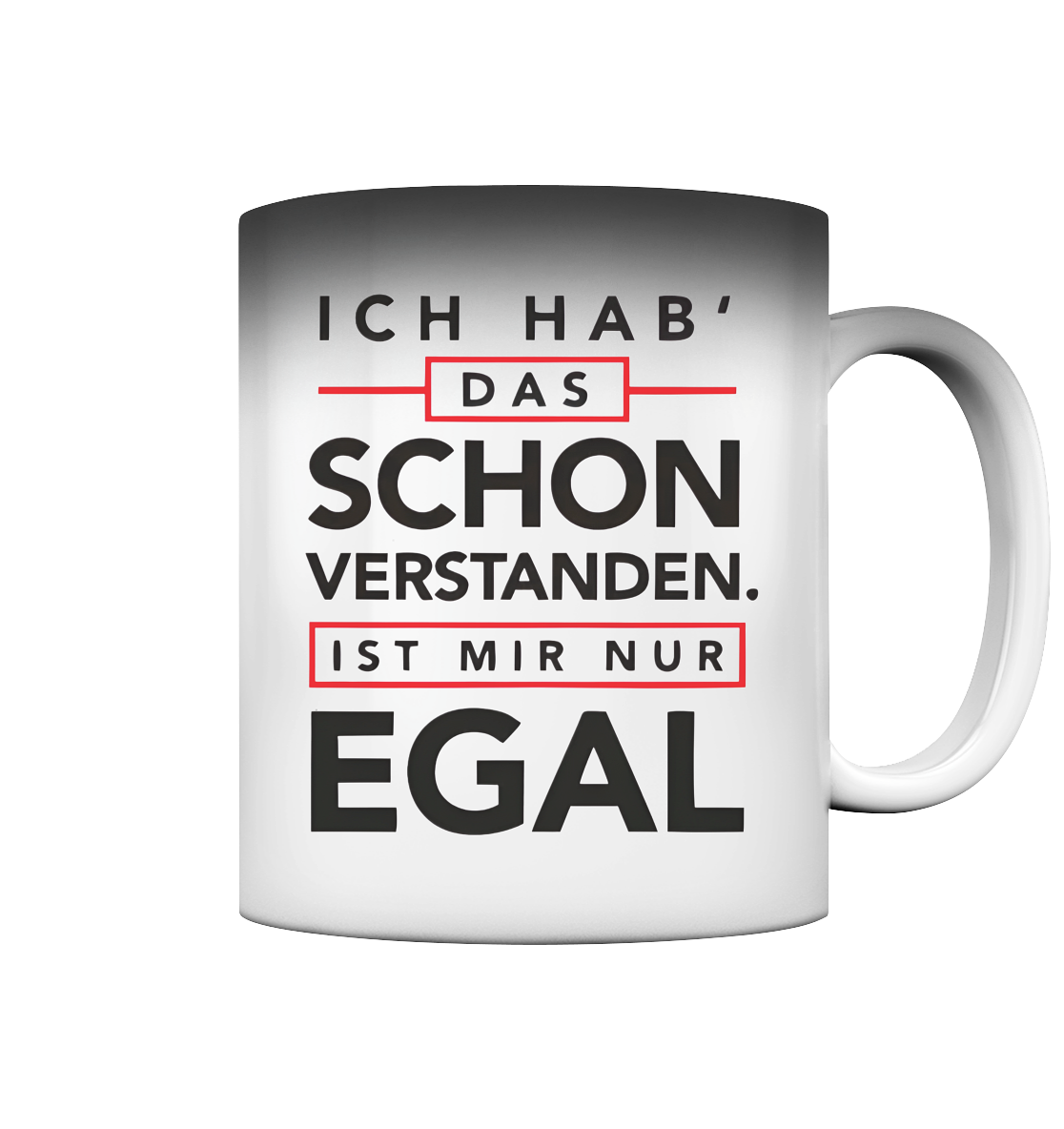Mir Egal - Magic Mug - Spruch-Tassen