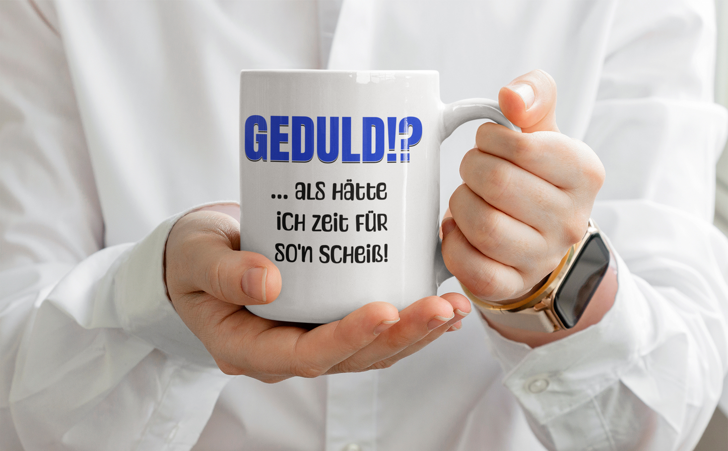 GEDULD!?, Kollegen, Geschenk Idee, Arbeit, Chef, Homeoffice, Sarkasmus, Spaß, Kaffee Becher - Spruch-Tassen