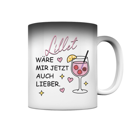 Lillet - Wäre mir jetzt auch lieber - Magic Tasse (Farbwechsel) - Spruch-Tassen