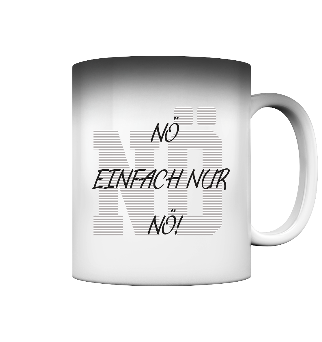 Nö - Magic Mug - Spruch-Tassen
