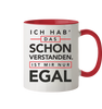 Mir Egal - Tasse zweifarbig - Spruch-Tassen